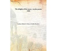 The delights of the muses : secular poems 1900 [Hardcover]