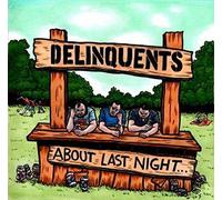 The Delinquents - About Last Night
