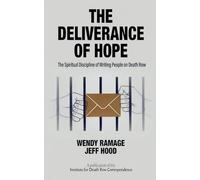 The Deliverance of Hope: The Spiritual Discipline of Writing People on Death Row