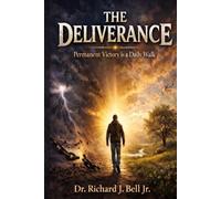 The Deliverance: Permanent Victory is a Daily Walk!