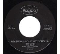 The Dells , - Hey Sugar (Don't Get Serious) / Poor Little Boy - Vee Jay Records - VJ-712