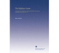 The Delphian Course: A Systematic Plan of Education, Embracing the World's Progress and Development of the Liberal Arts. Pt. 9