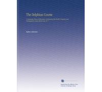 The Delphian Course: A Systematic Plan of Education, Embracing the World's Progress and Development of the Liberal Arts. Pt. 7