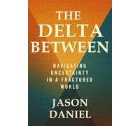The Delta Between: Maxims for an Unstable World (The Bridge)