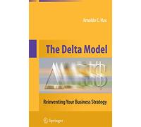 The Delta Model: Reinventing Your Business Strategy