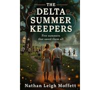 The Delta Summer Keepers: Five Summers That Saved Them All