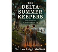 The Delta Summer Keepers: Five Summers That Saved Them All