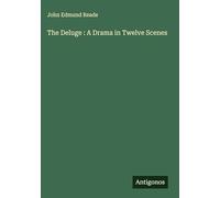 The Deluge : A Drama in Twelve Scenes