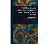 The Deluge: An Historical Novel of Poland, Sweden, and Russia