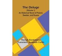 The Deluge: An Historical Novel Of Poland, Sweden, And Russia (Volume 1)