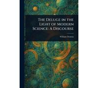 The Deluge in the Light of Modern Science: A Discourse