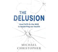 The Delusion: How faith in the NHS is impacting our health