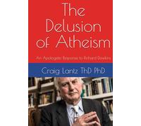 The Delusion of Atheism: An Apologetic Response to Richard Dawkins