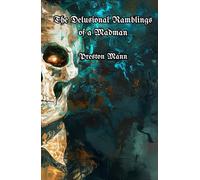 The Delusional Ramblings of a Madman