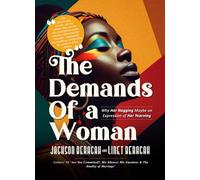 The Demands of a Woman: Why Her Nagging Maybe an Expression of Her Yearning