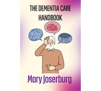 THE DEMENTIA CARE HANDBOOK