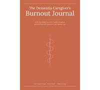 The Dementia Caregiver's: Burnout Journal
