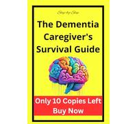 The Dementia Caregivers Survival Guide Step By Step: Best Dementia Caregiver Guide, Practical Dementia Caregiver Books