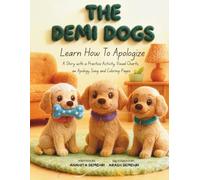 The Demi Dogs Learn How To Apologize: A Heartwarming Children's Picture Book About Saying Sorry, Taking Responsibility, and Showing Empathy (Social Emotional Learning for Kids Ages 3-8)