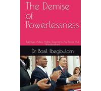 The Demise of Powerlessness: Bye-bye, Adieu, Adios, Sayonara, Au Revoir, Auf Wiedersehen! (The Kingdom of God)