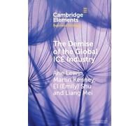 The Demise of the Global ICE Industry (Elements in Business Strategy)