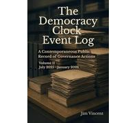 The Democracy Clock Event Log: A Contemporaneous Public Record of Governance Actions, July 2025-January 2026: 3