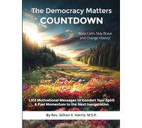 The Democracy Matters Countdown: Keep Calm, Stay Brave and Change History!