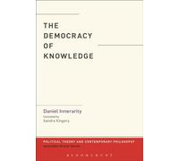 The Democracy of Knowledge (Political Theory and Contemporary Philosophy)