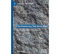 The Democracy That Never Was: A Critique of Liberal Democracy (Marx, Engels, and Marxisms)