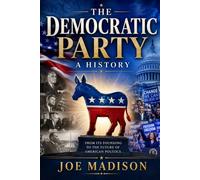 The Democratic Party: A History