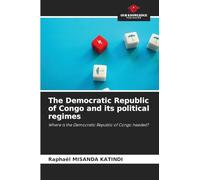 The Democratic Republic of Congo and its political regimes: Where is the Democratic Republic of Congo headed?