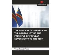 THE DEMOCRATIC REPUBLIC OF THE CONGO PUTTING THE PRINCIPLE OF POPULAR SOVEREIGNTY TO THE TEST