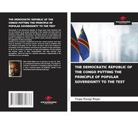 THE DEMOCRATIC REPUBLIC OF THE CONGO PUTTING THE PRINCIPLE OF POPULAR SOVEREIGNTY TO THE TEST