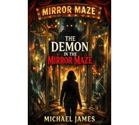 The Demon In The Mirror Maze