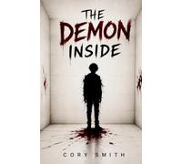 The Demon Inside: A Mother's Love. A Son's Secret (The Cory Smith Mystery Series)
