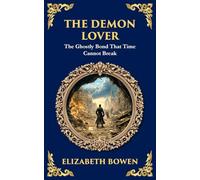 The Demon Lover: A Chilling Wartime Ghost Story of Trauma and Return: 336 (Library of Alexandria)