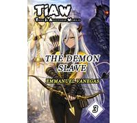 The Demon Slave: Dark Isekai LitRPG of Slavery and Vengeance: (TIAW Book 3) (TIAW English)