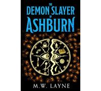 The Demon Slayer of Ashburn: A Dark Urban Fantasy Novel (Ashes Still Burn)