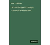 The Demon Trapper of Umbagog: A Thrilling Tale of the Maine Forests