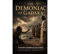 The Demoniac of Gadara: From the Cemetery to the Pulpit