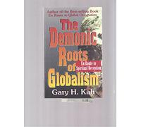 The Demonic Roots of Globalism: En Route to Spiritual Deception