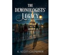 The Demonologists' Legacy: Book Two of the Demonologists Trilogy