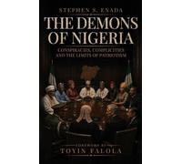 The Demons of Nigeria: Conspiracies, Complicities and the Limits of Patriotism
