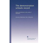 The demonstration schools record: being contributions to the study of education: Volume 2