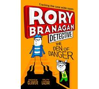 The Den of Danger: A Hilarious Detective Mystery of Crime and Friendship: Book 6 (Rory Branagan (Detective))
