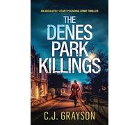 THE DENES PARK KILLINGS an absolutely heart-pounding crime thriller (2) (Tanzy and Byrd Thrillers)