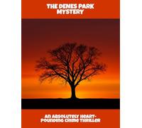 The Denes Park Mystery: An Absolutely Heart-Pounding Crime Thriller