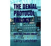 THE DENIAL PROTOCOL TRILOGY: BOOK TWO: PROJECT OMEGA