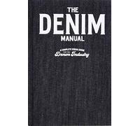 The Denim Manual: A Complete Visual Guide for the Denim Industry