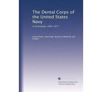 The Dental Corps of the United States Navy: A chronology, 1962-1977